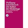 Die Kultur der Niederlage: Der amerikanische S�den 1865. Frankreich 1871. Deutschland 1918