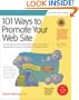 101 Ways to Promote Your Web Site: Filled with Proven Internet Marketing Tips, Tools, Techniques, and Resources to Increase Your Web Site Traffic (101 Ways series)