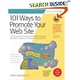 101 Ways to Promote Your Web Site: Filled with Proven Internet Marketing Tips, Tools, Techniques, and Resources to Increase Your Web Site Traffic (101 Ways series)