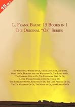 LARGE 15 Books in 1: L. Frank Baum's Oz Series. Wonderful Wizard of Oz-Marvelous Land of Oz-Ozma of Oz-Dorothy & Wizard in Oz-Road to Oz-Emerald City of Oz-Patchwork Girl of Oz-Little Wizard Stories