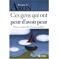 Ces gens qui ont peur d'avoir peur : Mieux comprendre l'hypersensibilit�