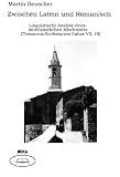 Produkt-Bild: Zwischen Latein und Romanisch. Linguistische Analyse eines mittelalterlichen Mischtextes (Thesaurus Ecclesiarum Italiae VII, 18)