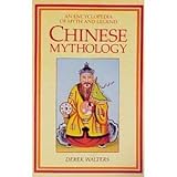 Chinese mythology : an encyclopedia of myth and legend