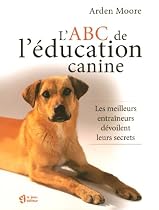 L'ABC de l'éducation canine : Les meilleurs entraîneurs dévoilent leurs secrets