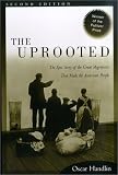 The Uprooted: The Epic Story of the Great Migrations That Made the American People