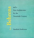 Peter Behrens and a new architecture for the twentieth century