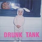 Drunk Tank by Drunk Tank