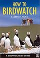 How To Birdwatch (Birdwatcher's Guide)