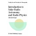 Introduction to Solar Radio Astronomy and Radio Physics (Geophysics and Astrophysics Monographs) by  A. Kr�ger
