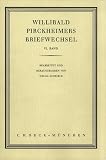 Bild zu: Willibald Pirckheimers Briefwechsel. Bd. 6