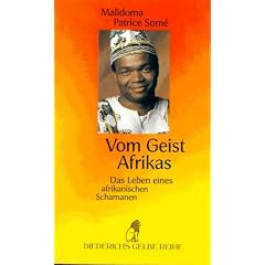 Vom Geist Afrikas. Das Leben eines afrikanischen Schamanen