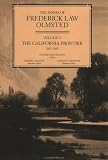 The Papers of Frederick Law Olmsted: The California Frontier, 1863--1865 (The Papers of Frederick Law Olmsted)