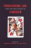 Privatization, Law, and the Challenge of Feminism