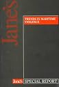 Trends in Maritime Violence: A Special Report from Jane's Intelligence Review and Jane's Sentinel (Jane's Special Reports)