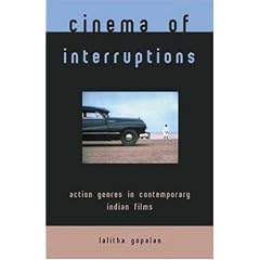 Cinema of Interruptions: Action Genres in Contemporary Indian Cinema