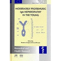 Moderately Proteinuric IgA Nephropathy in the Young (Biomedical and Health Research, V.... by Rosanna Coppo and Licia Peruzzi