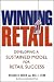 Winning at Retail: Developing a Sustained Model for Retail Success