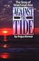 Against the Tide: The Story of Watchman Nee