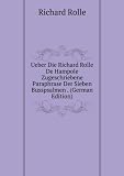 Ueber Die Richard Rolle De Hampole Zugeschriebene Paraphrase Der Sieben Busspsalmen . (German Edition)