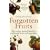 Forgotten Fruits: The Stories Behind Britain's Traditional Fruit and Vegetables: A Guide to Britain's Traditional Fruit and Vegetables from Orange Jelly Gooseberries and Dan's Mistake Turnips