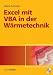 Excel mit VBA in der Wärmetechnik: Wärmeübetragung, Gasmischungen, Verbrennungsrechnung