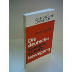 Hans Limmer: Geschichte und Staat: Die deutsche Gewerkschaftsbewegung