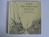 When the porcupine moved in