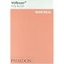 Wallpaper City Guide: Montreal (Phaidon Press) (Wallpaper City Guides (Phaidon Press))