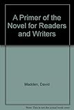A primer of the novel : for readers & writers