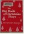 The Big Book of Christmas Plays: 21 Modern and Traditional One-Act Plays for the Celebration of Christmas