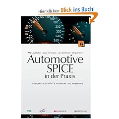 Automotive SPICE in der Praxis: Interpretationshilfe f�r Anwender und Assessoren