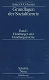 Grundlagen der Sozialtheorie: Grundlagen der Sozialtheorie, in 3 Bdn., Bd.1, Handlungen und Handlungssysteme: Bd 1