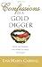 Confessions of a Gold Digger: She's the Woman You Want to Hate, but Can't