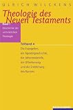 Theologie des Neuen Testaments. Geschichte der urchristlichen Theologie I/4: Die Evangelien, die Apostelgeschichte, die johannesbriefe, die Offenbarung und die Entstehung des Kanons: Bd. I/Teilband 4