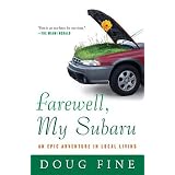 Farewell, My Subaru: An Epic Adventure in Local Living&nbsp;&nbsp; [FAREWELL MY... by Doug(Author) Fine