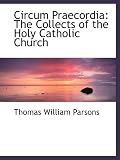 Circum Praecordia: The Collects of the Holy Catholic Church