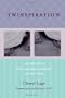 Twinspiration: Real-life Advice from Pregnancy through the First Year