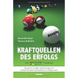 Kraftquellen des Erfolgs - Das Reiss Profile Praxisbuch. Worauf es im Leben wirklich ankommt und wie Sie die 16 Lebensmotive im Alltag nutzenvon "Alexander Reyss"