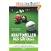 Kraftquellen des Erfolgs - Das Reiss Profile Praxisbuch. Worauf es im Leben wirklich ankommt und wie Sie die 16 Lebensmotive im Alltag nutzen