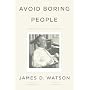 Avoid Boring People: Lessons from a Life in Science