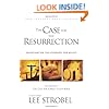 The Case for the Resurrection: A First-Century Investigative Reporter Probes History's Pivotal Event