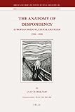 The anatomy of despondency : European socio-cultural criticism, 1789 - 1939