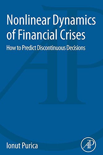 Nonlinear Dynamics of Financial Crises: How to Predict Discontinuous Decisions