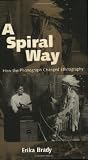 A Spiral Way: How the Phonograph Changed Ethnography