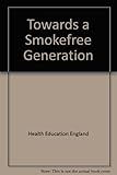 Towards a smoke-free generation campaign manual
