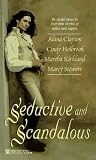 Seductive and Scandalous