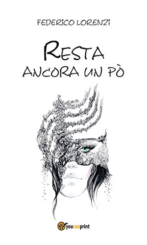 Resta ancora un po' (Italian Edition)