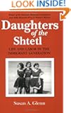 Daughters of the Shtetl: Life and Labor in the Immigrant Generation