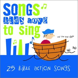 CD-Charts  Search : Songs Kids Love to Sing: Bible Action Songs