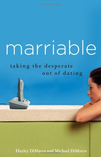 Books: Marriable. Taking the Desperate Out of Dating